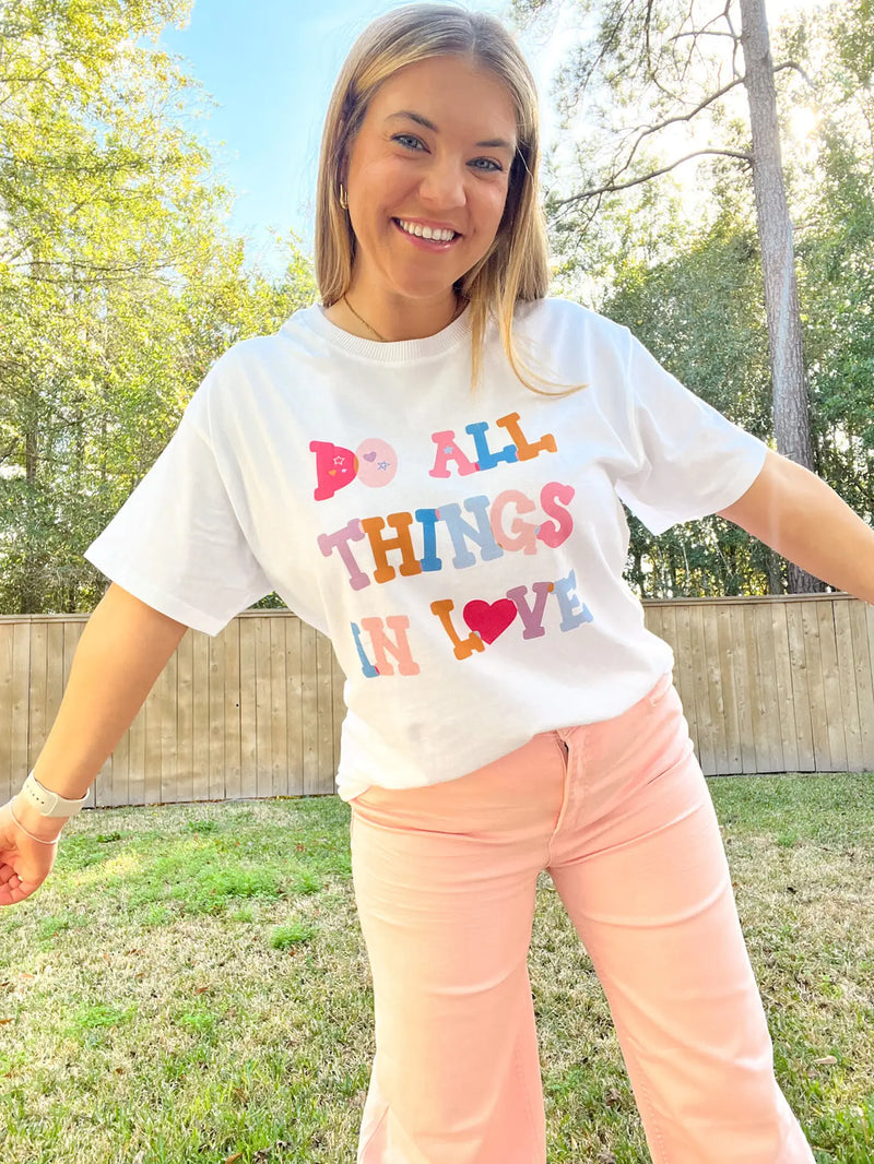 Do All Things In Love Tee