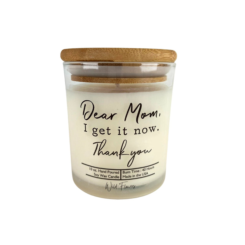Dear Mom, I Get It Now Candle