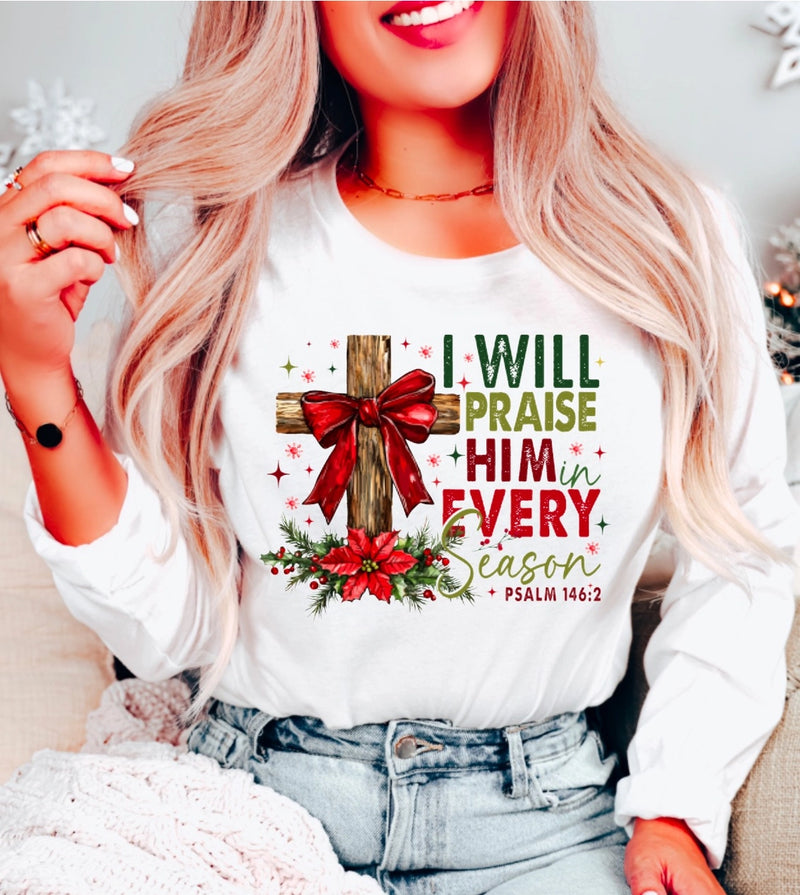 Praise Him Every Season Tee