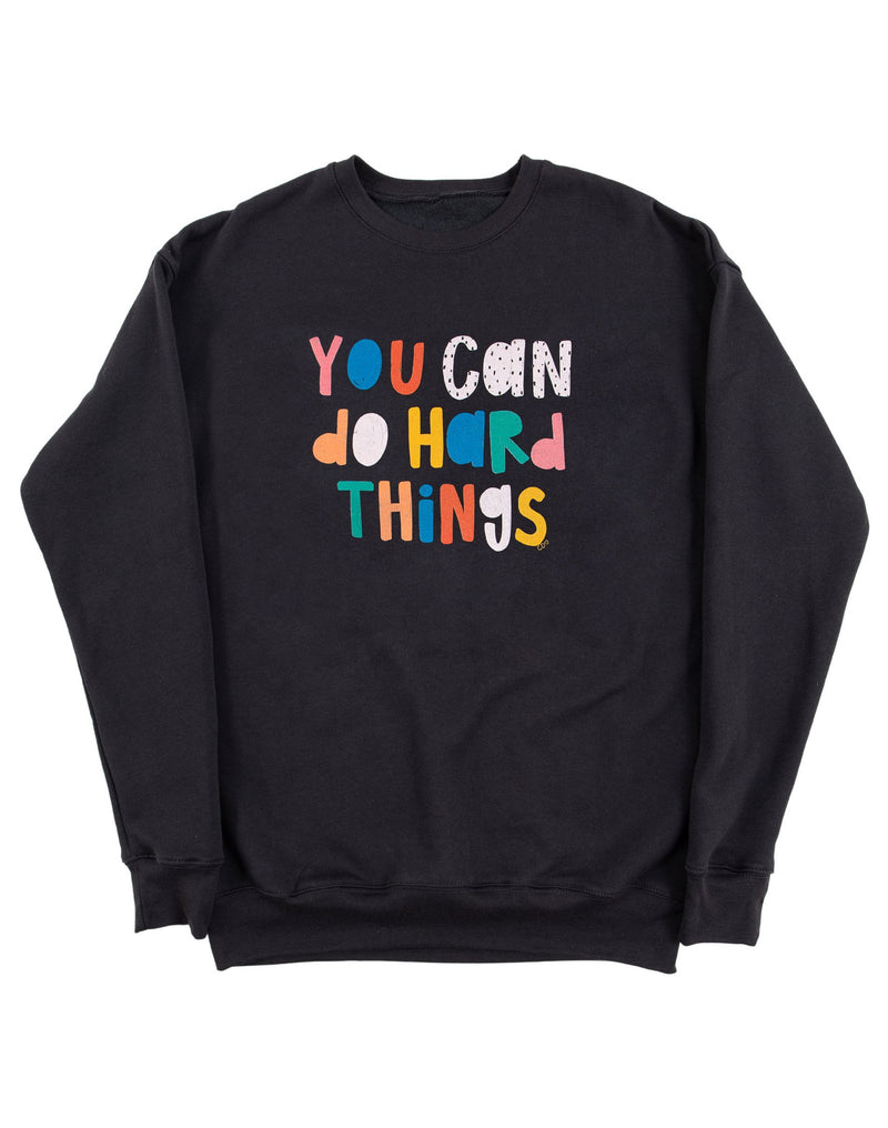 You Can Do Hard Things Sweatshirt