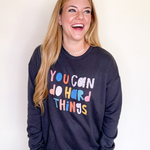 You Can Do Hard Things Sweatshirt